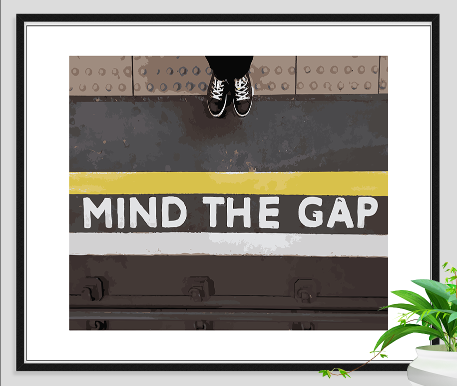 Mind The Gap, Printable Poster